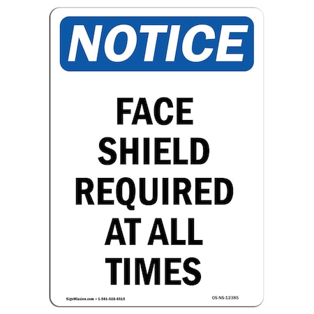 OSHA Notice Sign, Face Shield Required At All Times, 10in X 7in Rigid Plastic